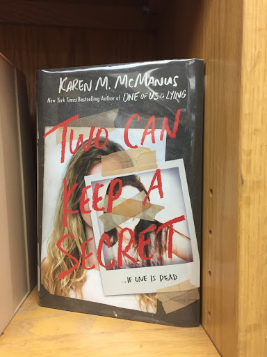 Displayed on the shelf of the WCHS media center stands Karen McManus second book, Two Can Keep a Secret. This book follows her first, One of Us is Lying. The series is popular among the teenage audience for its thrill, mystery and relatable high school settings.