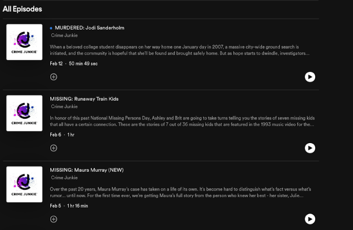 Crime+Junkie+is+an+example+of+a+true+crime+podcast.+There+has+been+controversy+over+whether+it+helps+spread+awareness+about+niche+cases+or+demeans+the+victims.+