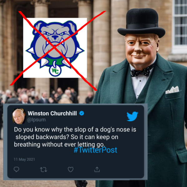 Sir Winston Churchill has stepped up to the challenge and agreed to be WCHS new mascot. Administration has already begun to input the necessary changes and WCHS must come to terms with this new reality. 